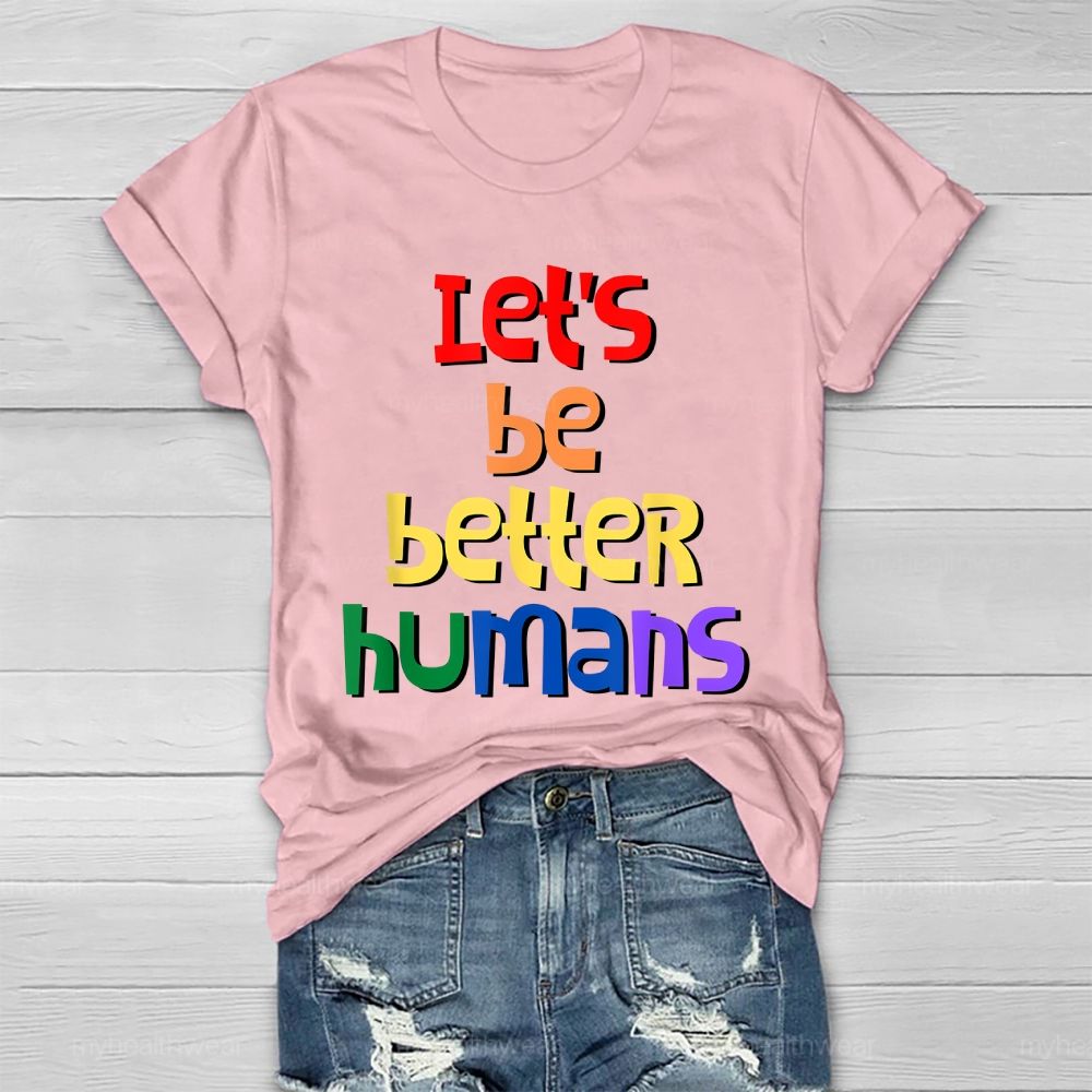 Let's Be Better Humans Healthwear T-shirt