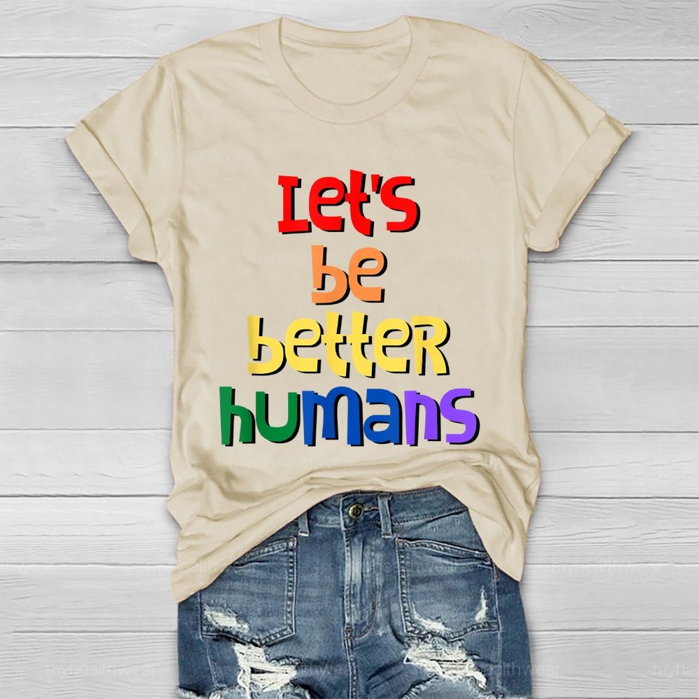 Let's Be Better Humans Healthwear T-shirt