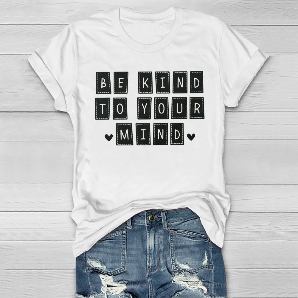 Be Kind To Your Mind Healthwear T-shirt