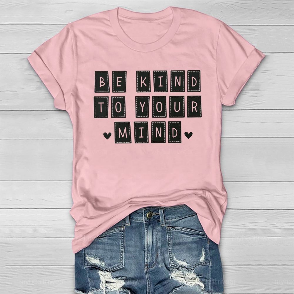 Be Kind To Your Mind Healthwear T-shirt