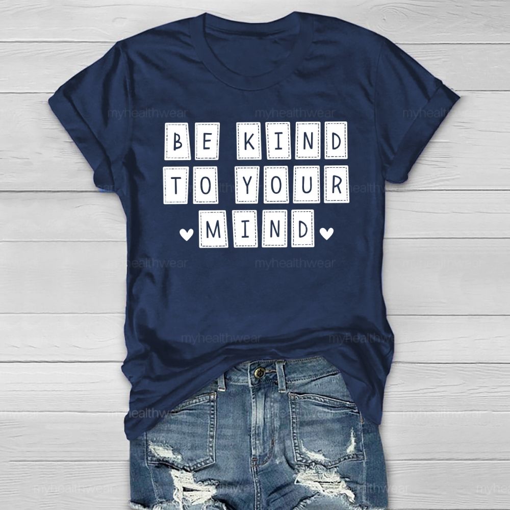 Be Kind To Your Mind Healthwear T-shirt