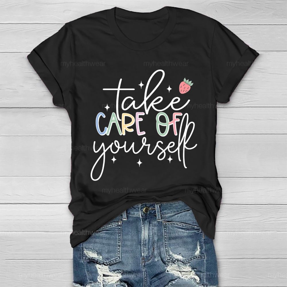 Take Care Of Yourself Healthwear T-shirt