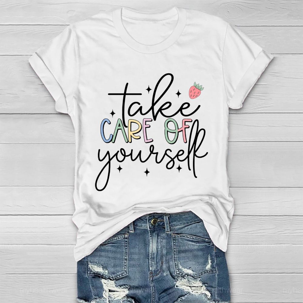 Take Care Of Yourself Healthwear T-shirt