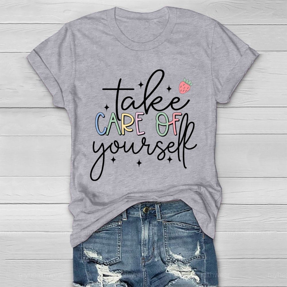 Take Care Of Yourself Healthwear T-shirt
