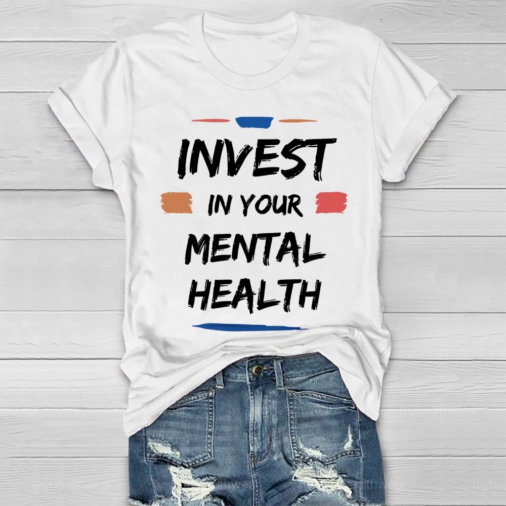 Invest In Your Mental Health Healthwear T-shirt