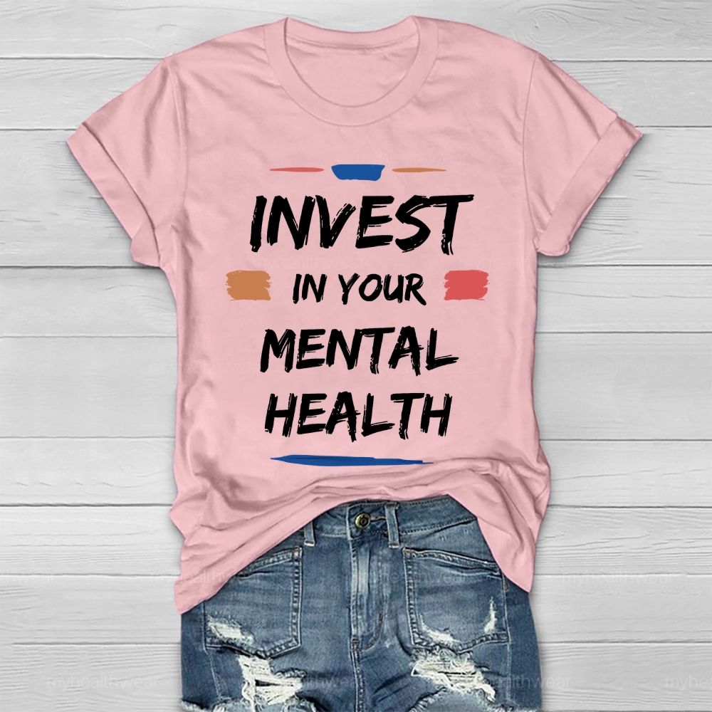 Invest In Your Mental Health Healthwear T-shirt