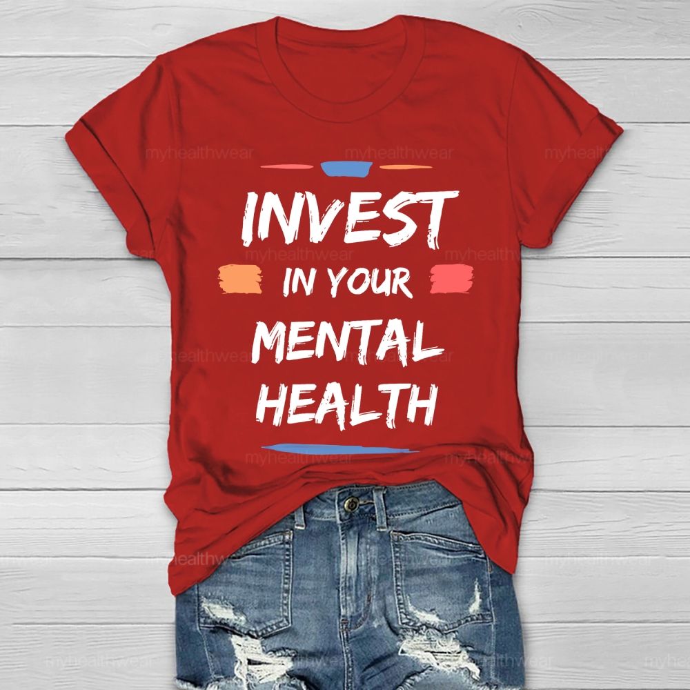 Invest In Your Mental Health Healthwear T-shirt