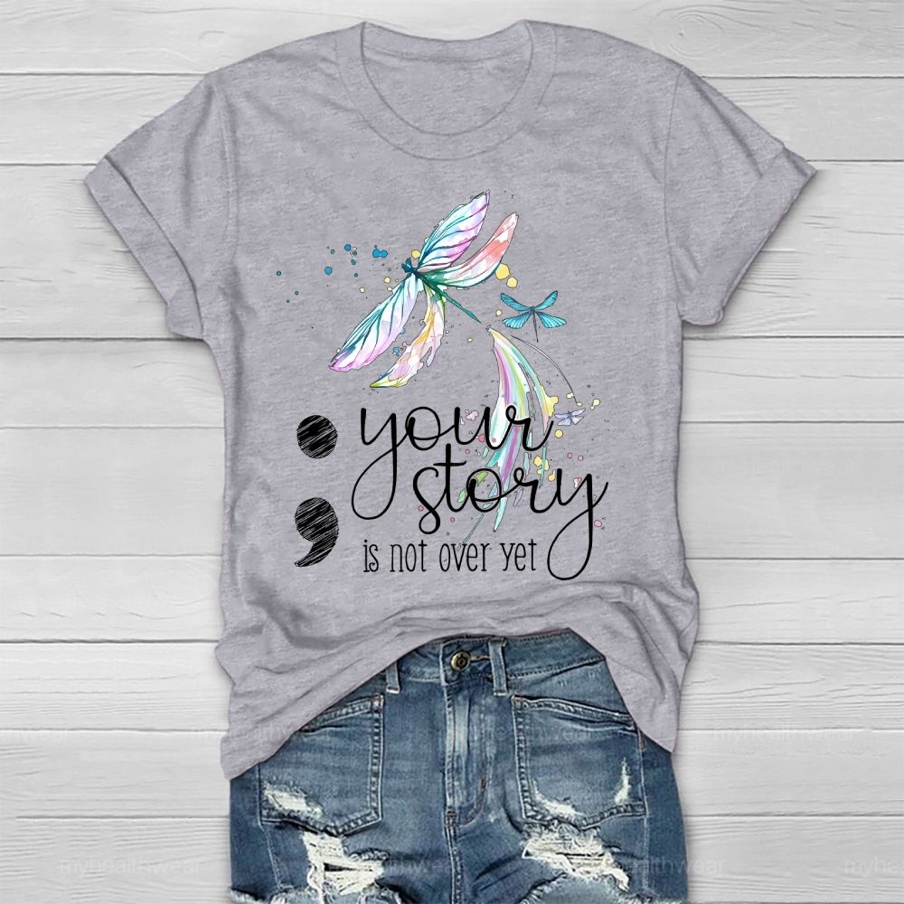 Your Story Is Not Over Yet Healthwear T-shirt