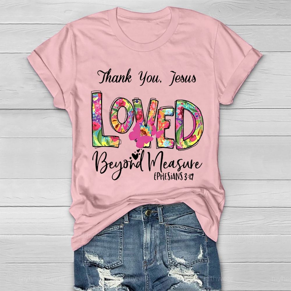 Thank You Jesus Loved Beyond Measure Healthwear T-shirt