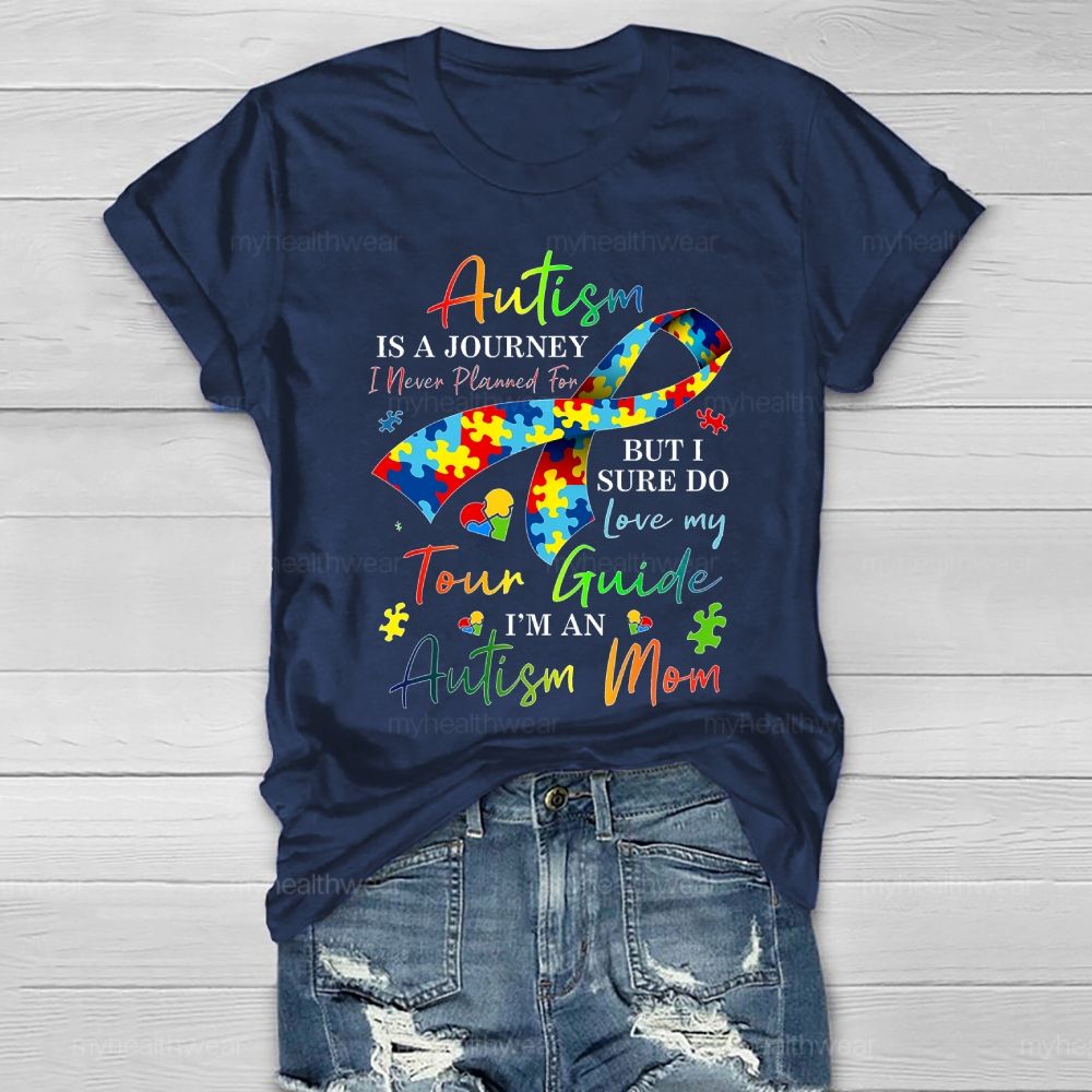 Personalized Autism Is A Journey I Never Planned For But I Sure Do Love My Tour Guide I'M An Autism Mom Healthwear T-shirt