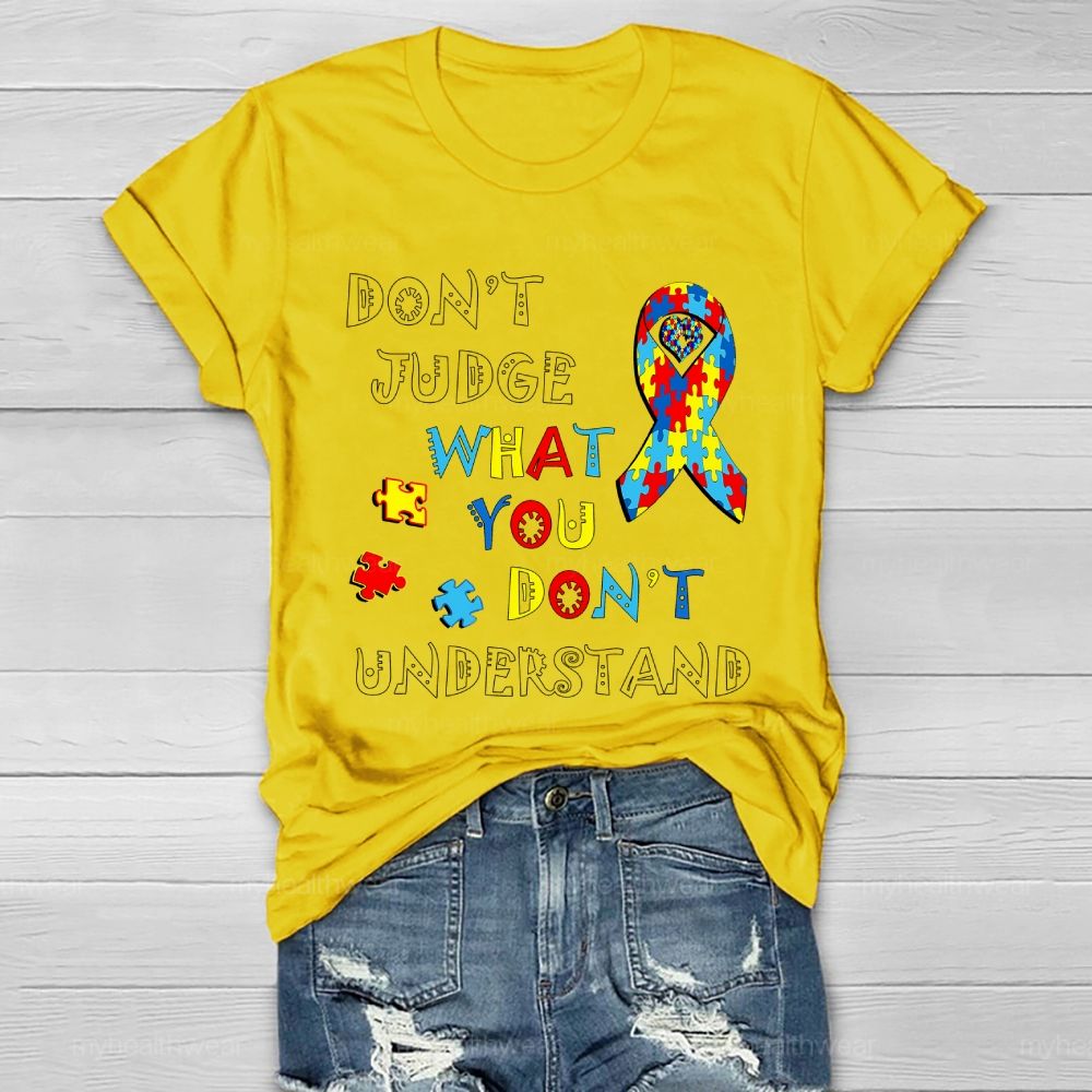 Don't Judge What You Don't Understand Autism Healthwear T-shirt