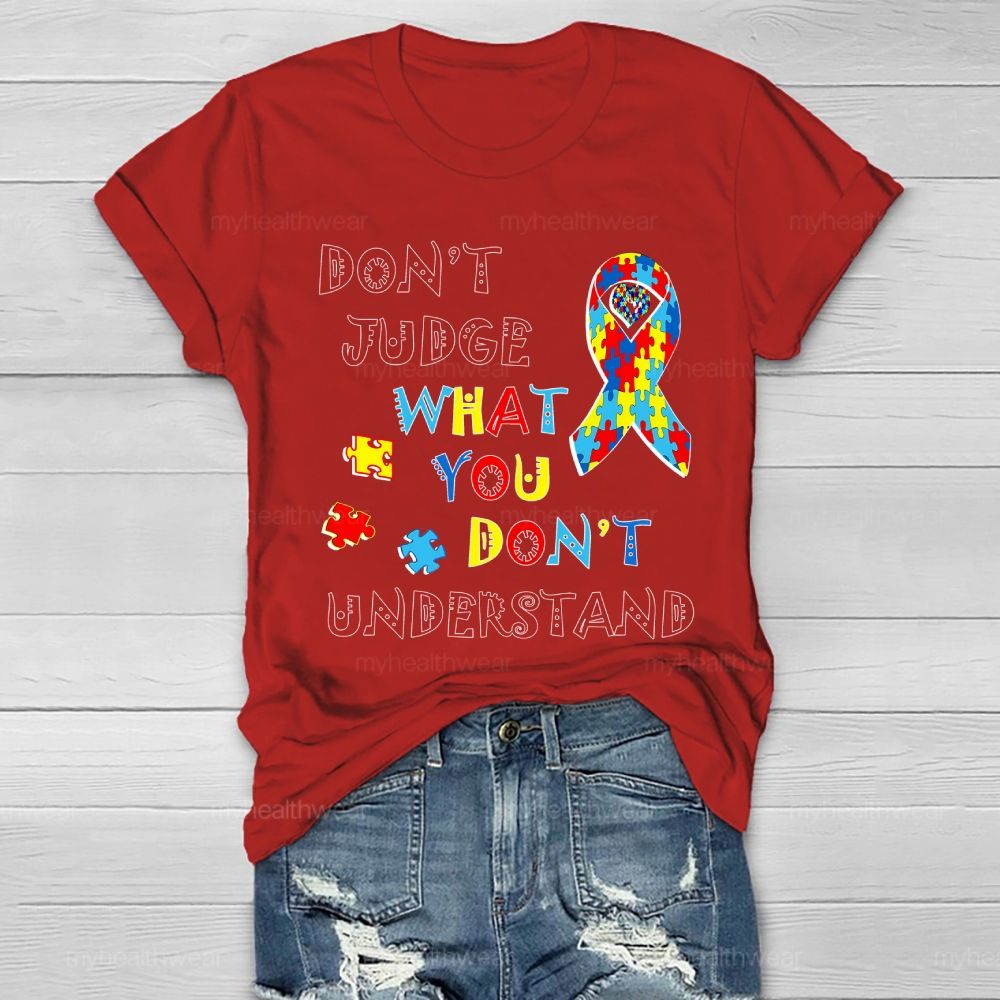 Don't Judge What You Don't Understand Autism Healthwear T-shirt