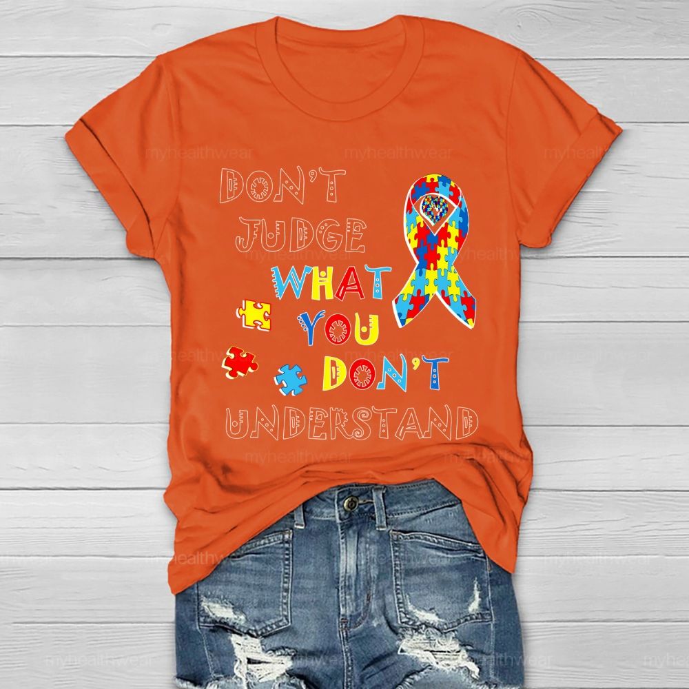 Don't Judge What You Don't Understand Autism Healthwear T-shirt
