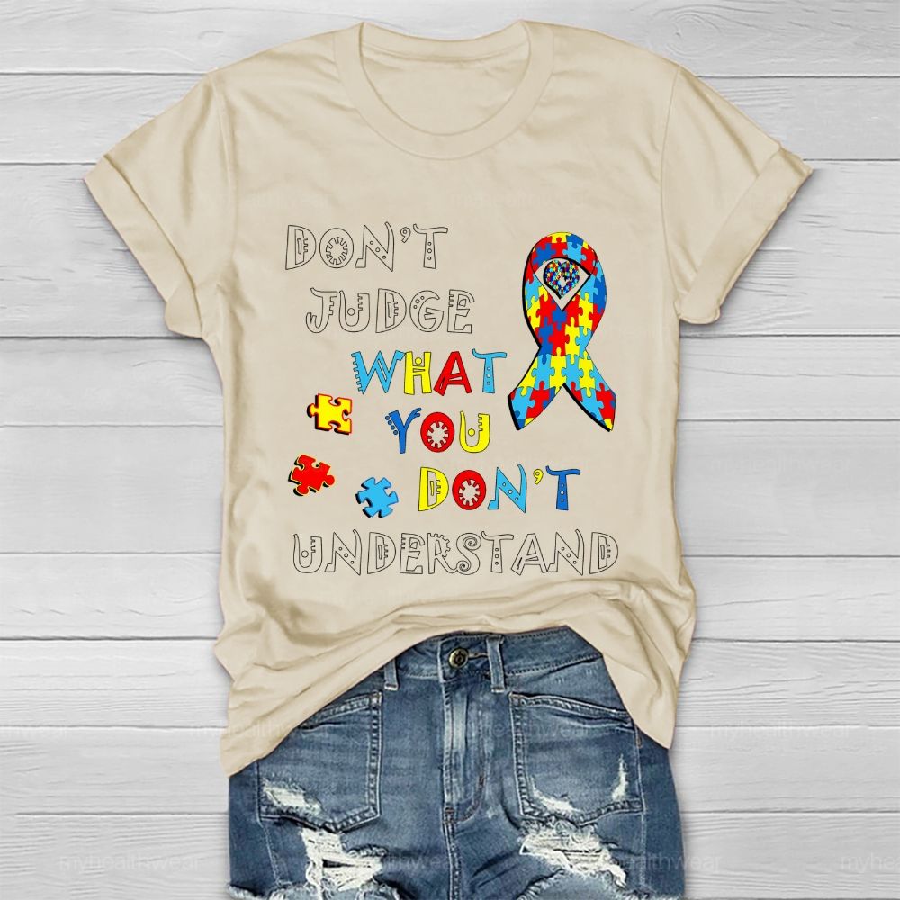 Don't Judge What You Don't Understand Autism Healthwear T-shirt