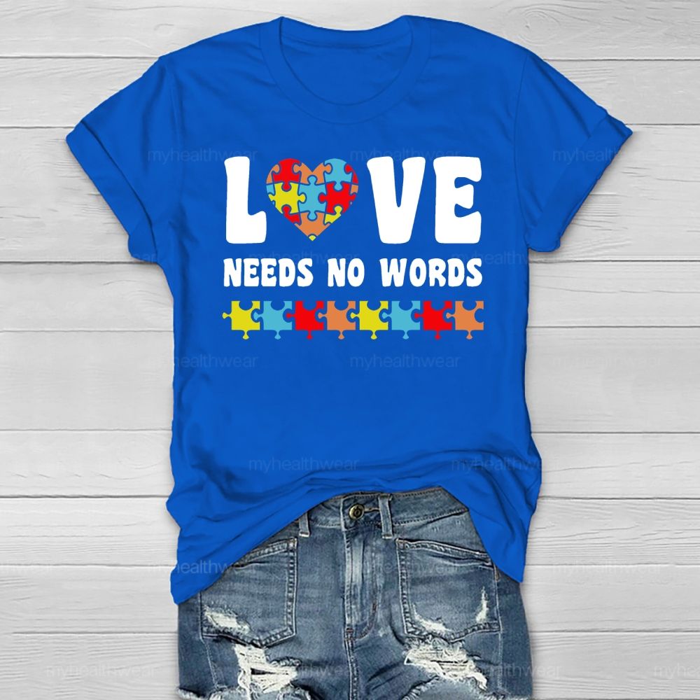 Love Needs No Words Autism Awareness Healthwear T-shirt