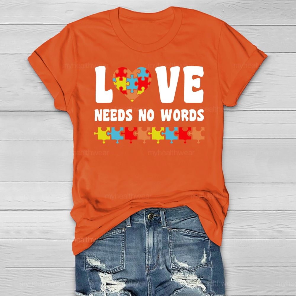 Love Needs No Words Autism Awareness Healthwear T-shirt