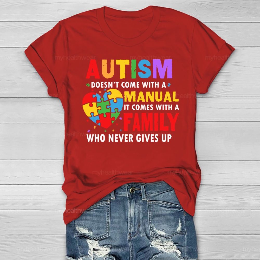 Autism Doesn't Come With A Manual It Comes With A Family Healthwear T-shirt