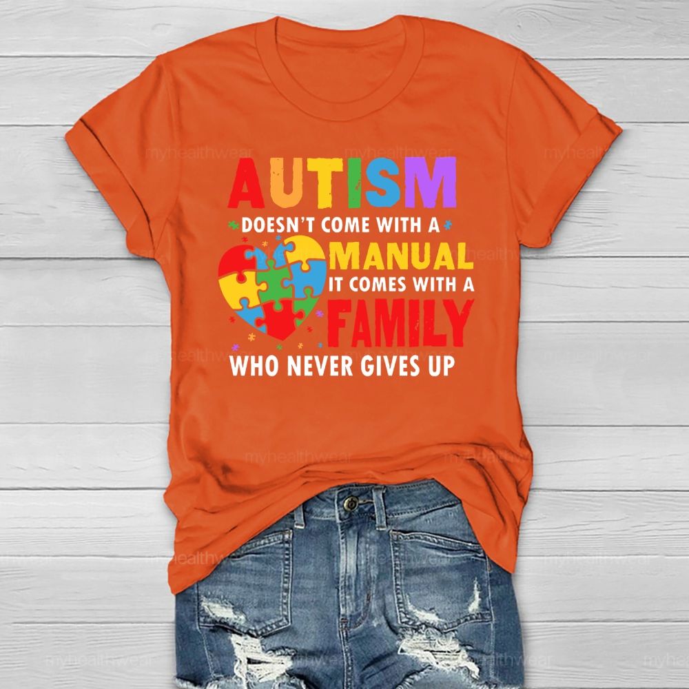 Autism Doesn't Come With A Manual It Comes With A Family Healthwear T-shirt