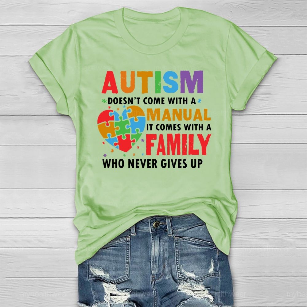 Autism Doesn't Come With A Manual It Comes With A Family Healthwear T-shirt