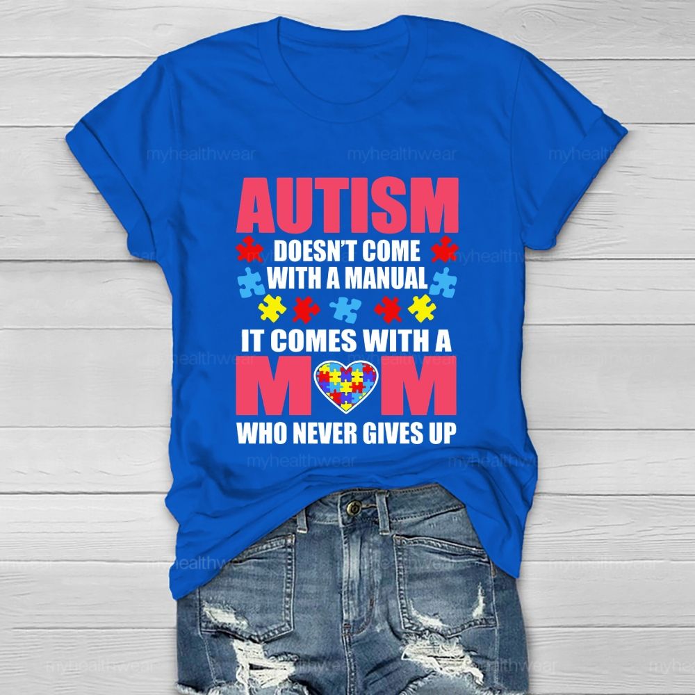Personalized Autism Doesn'T Come With A Manual It Comes With A Mom Healthwear T-shirt