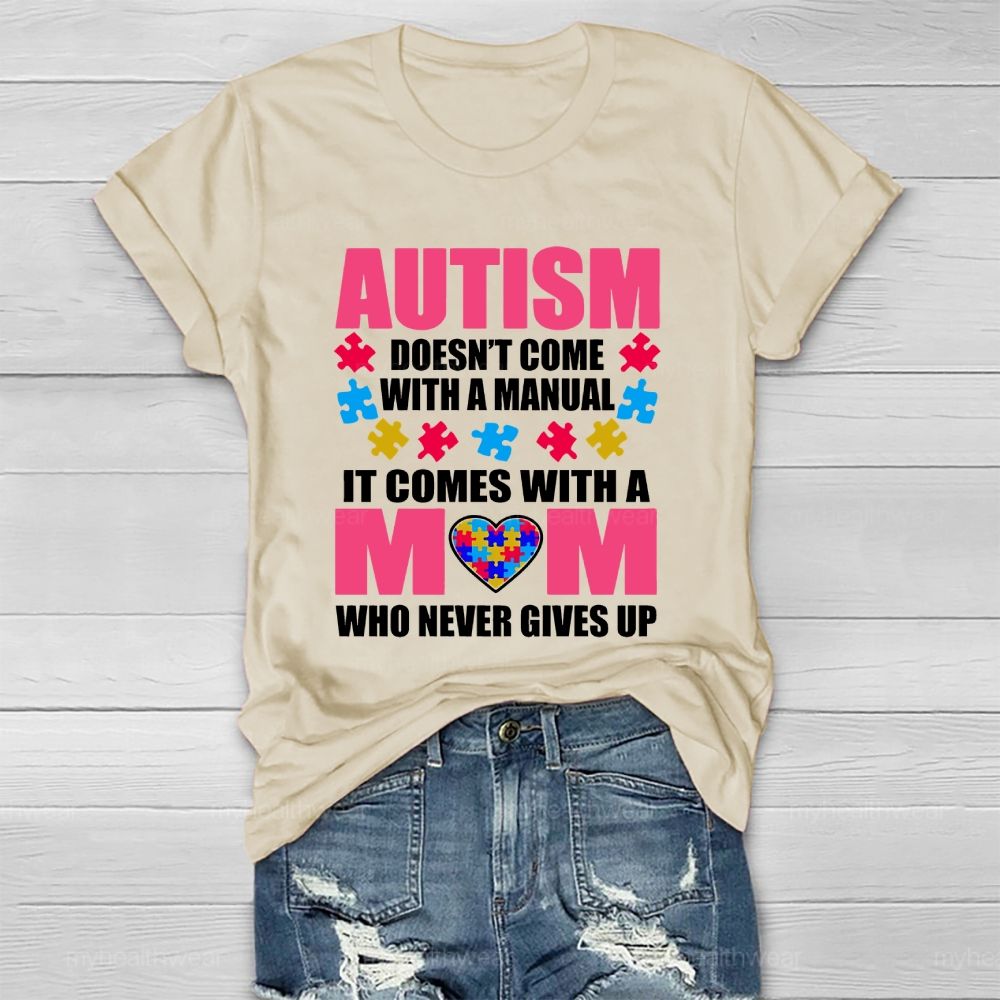 Personalized Autism Doesn'T Come With A Manual It Comes With A Mom Healthwear T-shirt