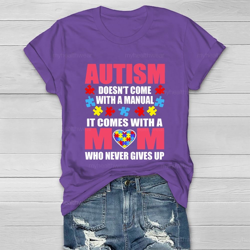 Personalized Autism Doesn'T Come With A Manual It Comes With A Mom Healthwear T-shirt