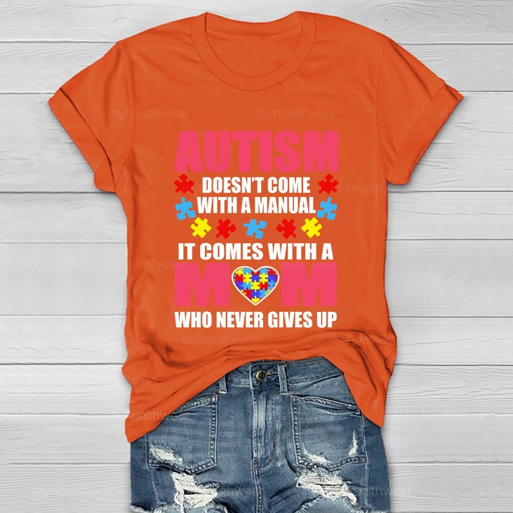 Personalized Autism Doesn'T Come With A Manual It Comes With A Mom Healthwear T-shirt