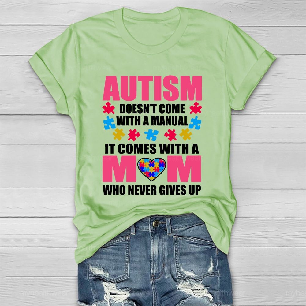 Personalized Autism Doesn'T Come With A Manual It Comes With A Mom Healthwear T-shirt
