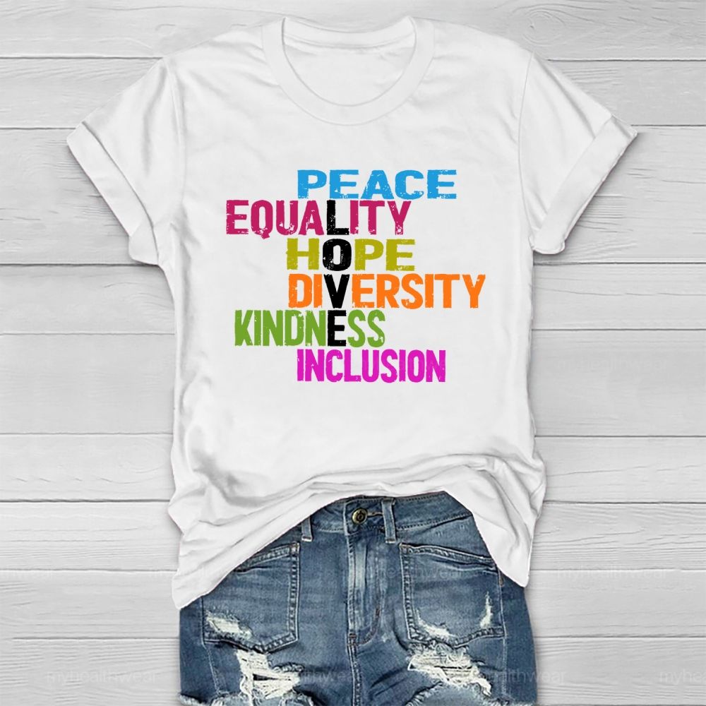 Kindness Peace Equality Love Inclusion Hope Diversity Healthwear T-shirt