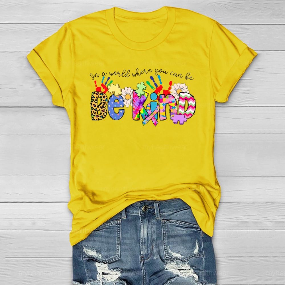 Be Kind In A World Where You Can Be Healthwear T-shirt