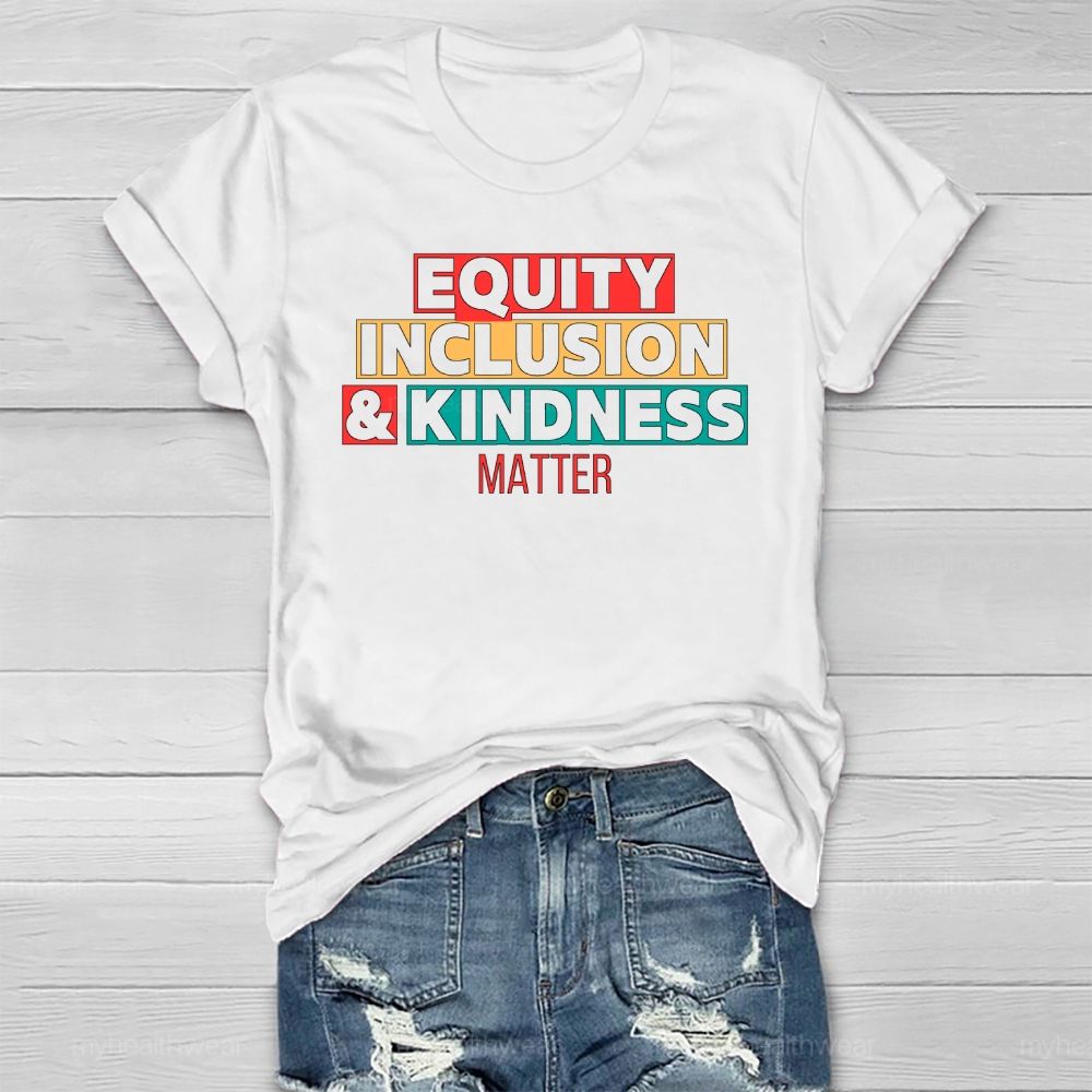 Equity Inclusion Kindness Matter Healthwear T-shirt