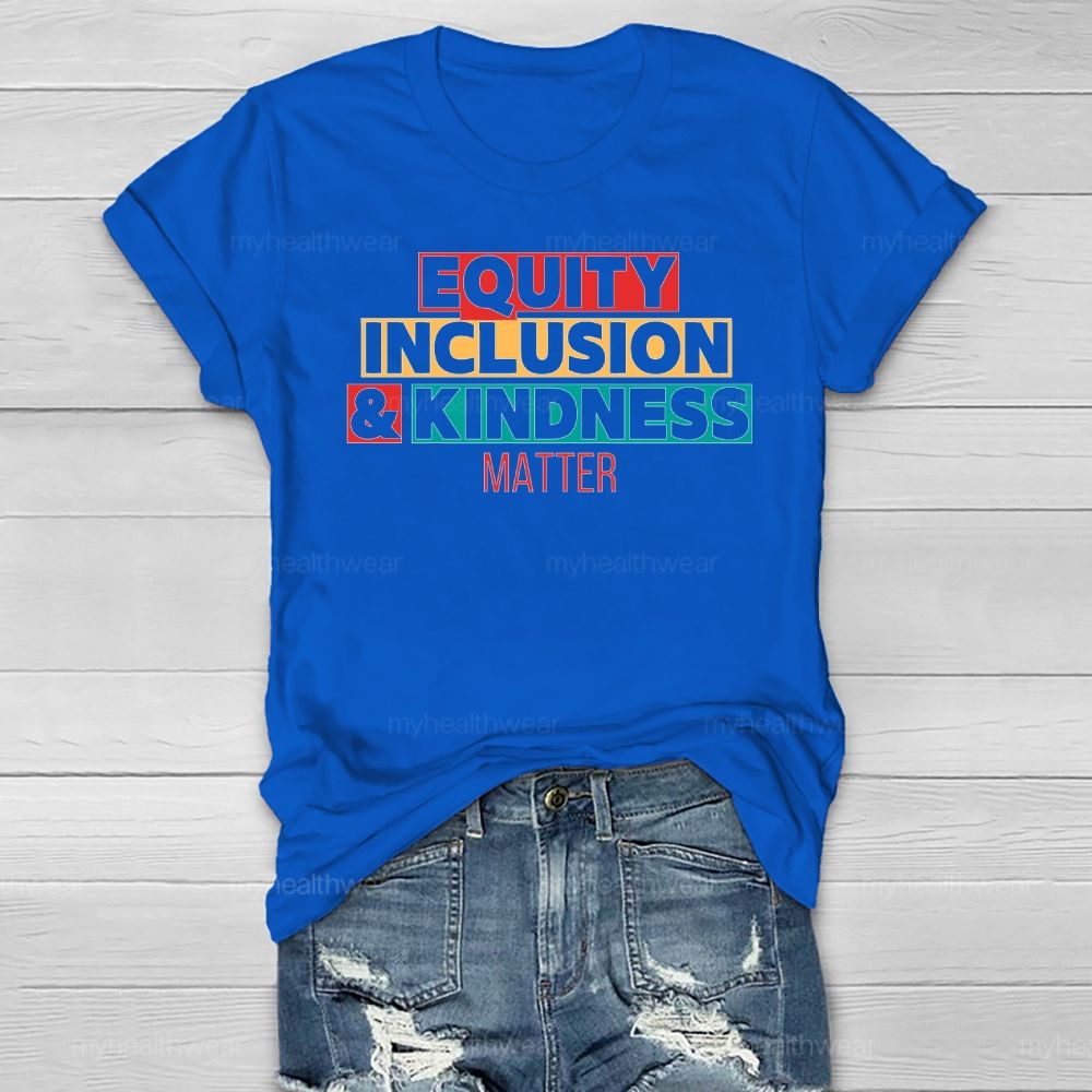 Equity Inclusion Kindness Matter Healthwear T-shirt