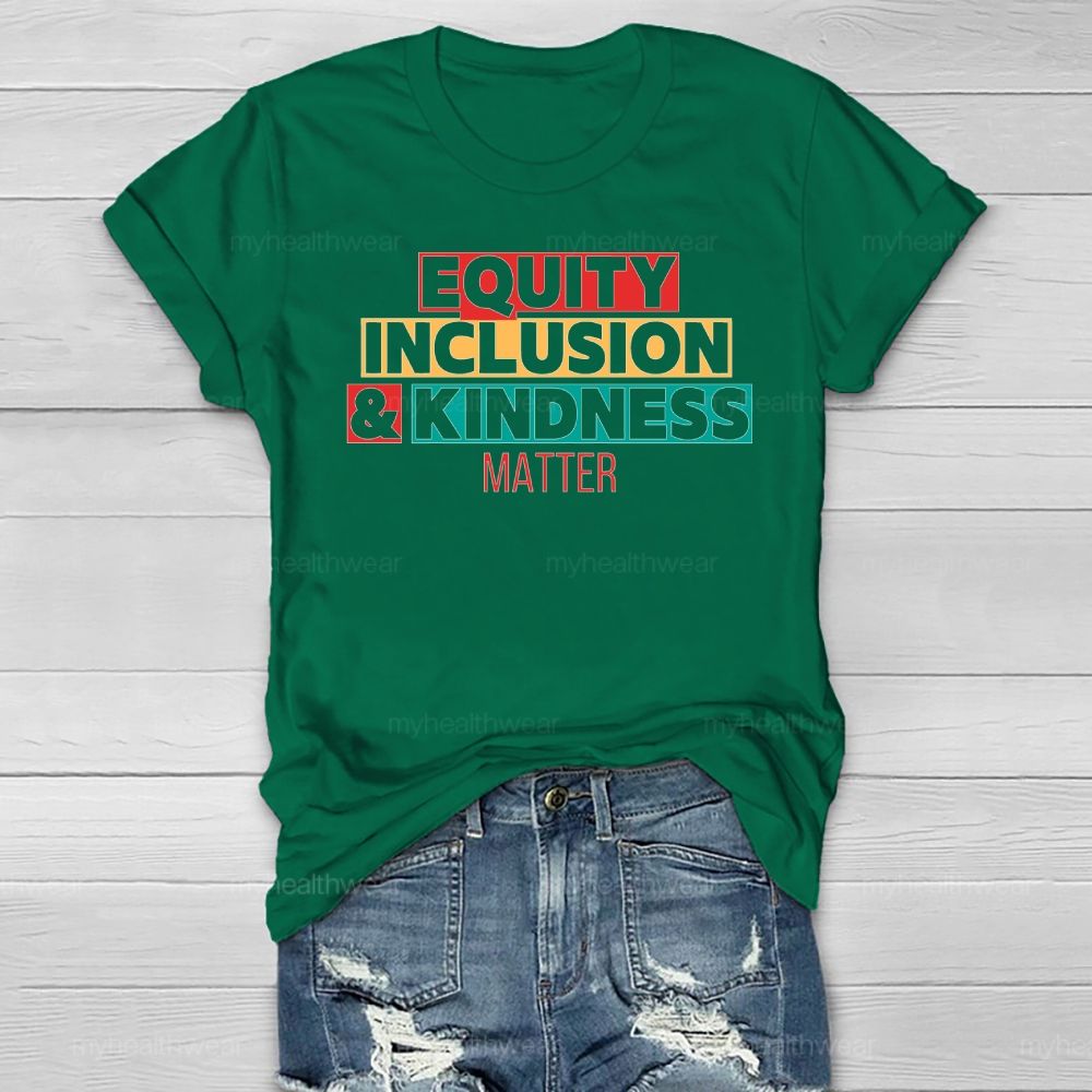 Equity Inclusion Kindness Matter Healthwear T-shirt