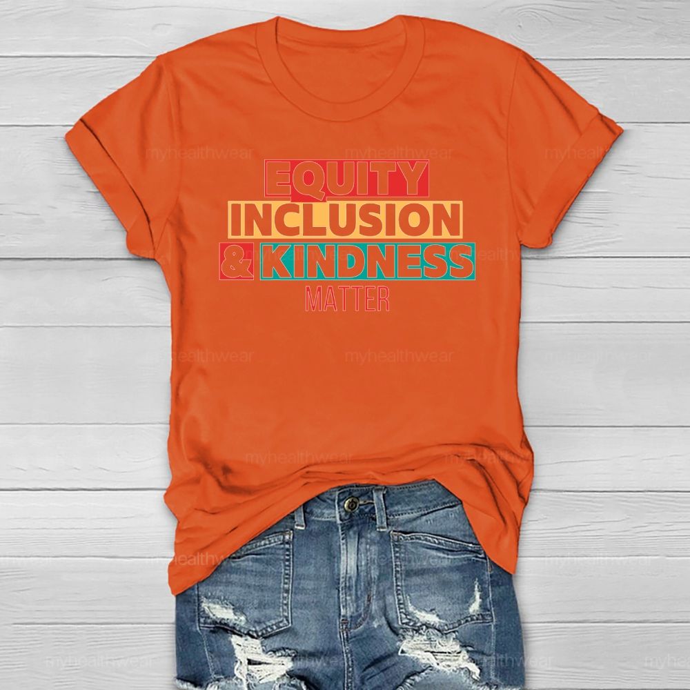 Equity Inclusion Kindness Matter Healthwear T-shirt
