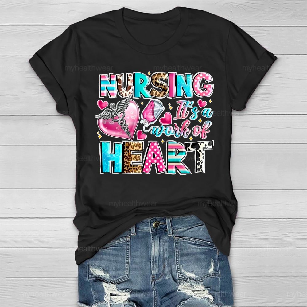 Nursing Is A Work Of Heart Healthwear T-shirt