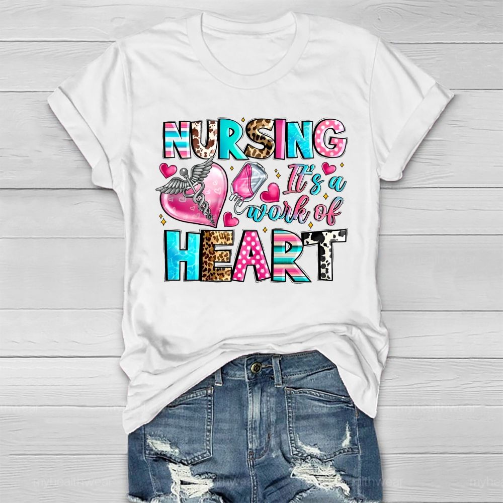 Nursing Is A Work Of Heart Healthwear T-shirt