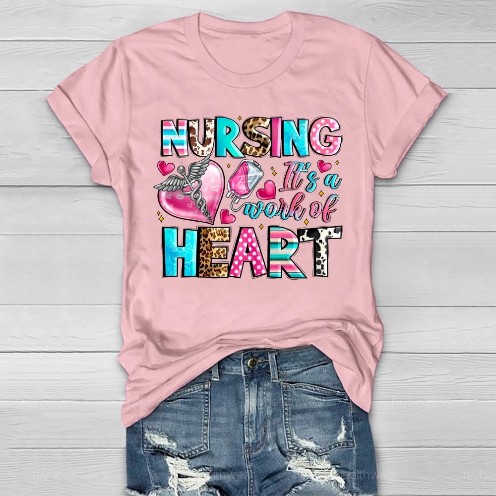 Nursing Is A Work Of Heart Healthwear T-shirt