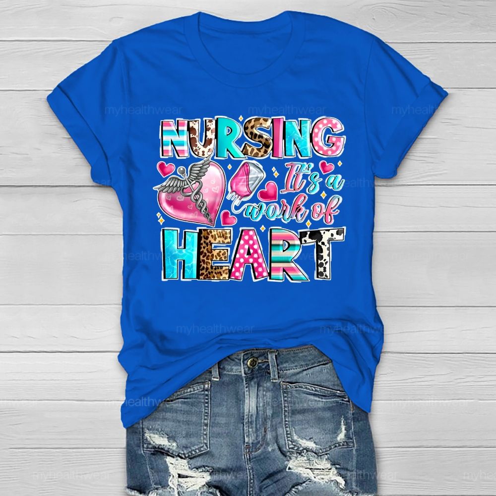 Nursing Is A Work Of Heart Healthwear T-shirt
