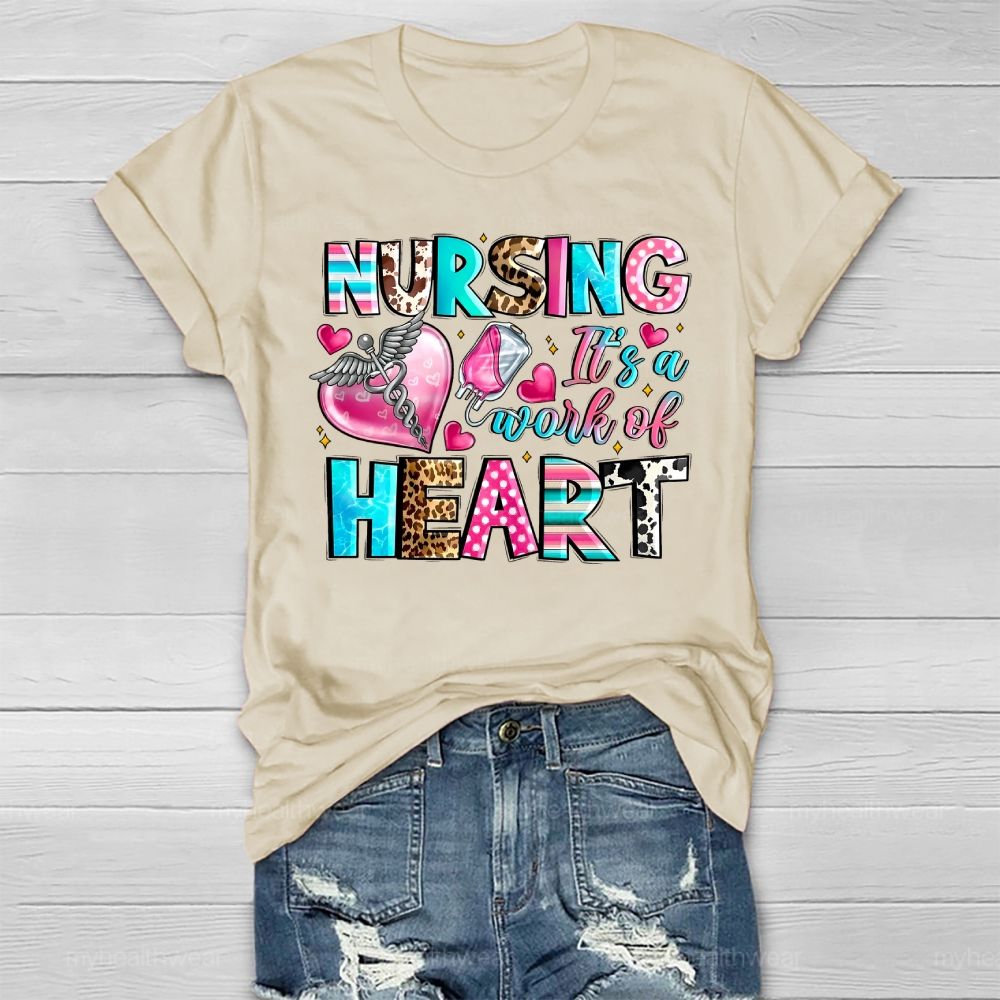 Nursing Is A Work Of Heart Healthwear T-shirt