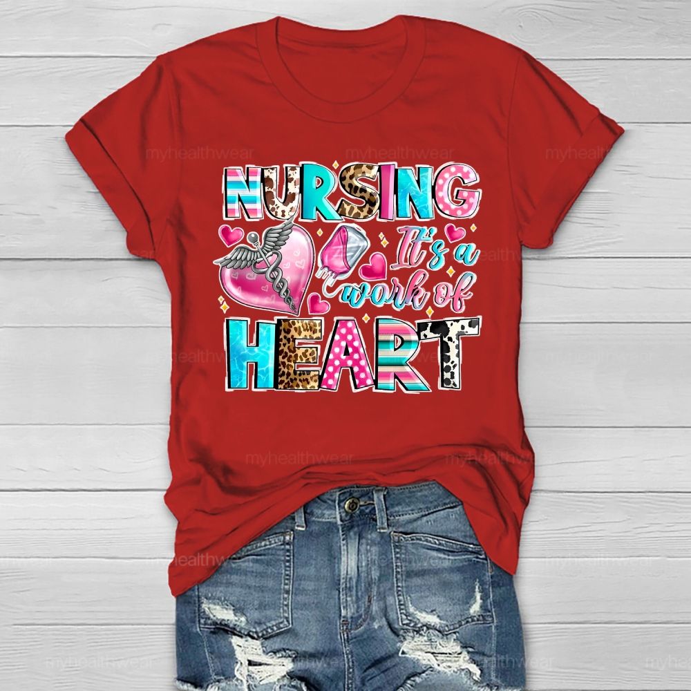 Nursing Is A Work Of Heart Healthwear T-shirt