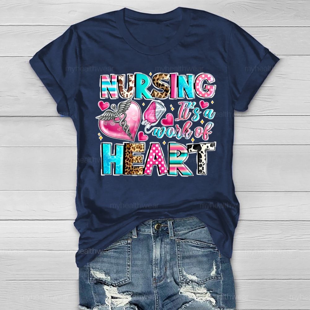 Nursing Is A Work Of Heart Healthwear T-shirt