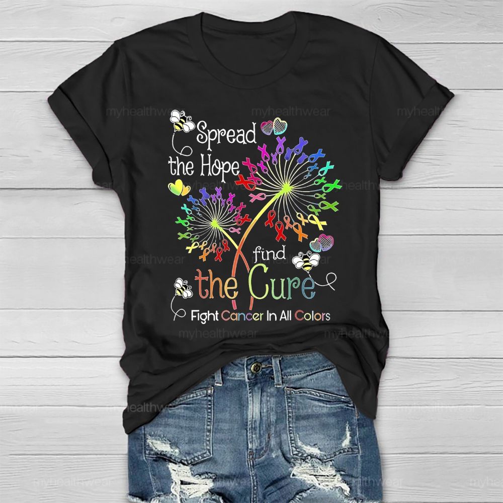 Spread The Hope Find The Cure Fight Cancer In All Colors Healthwear T-shirt