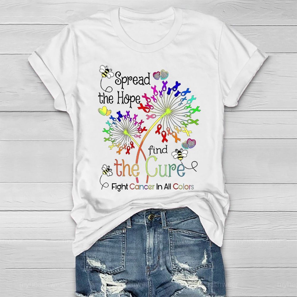 Spread The Hope Find The Cure Fight Cancer In All Colors Healthwear T-shirt