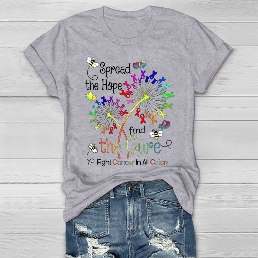 Spread The Hope Find The Cure Fight Cancer In All Colors Healthwear T-shirt