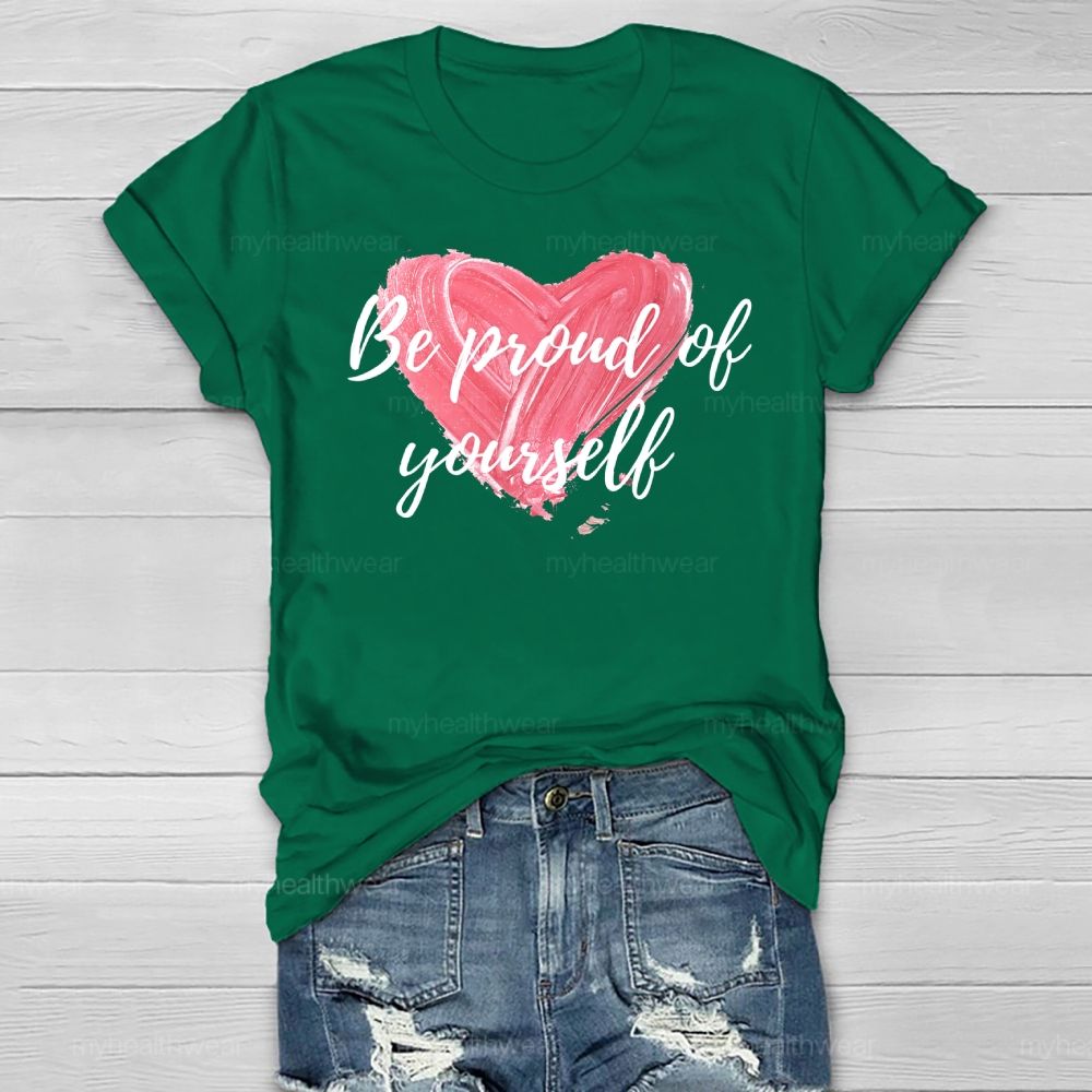 Be Proud Of Yourself Healthwear T-shirt