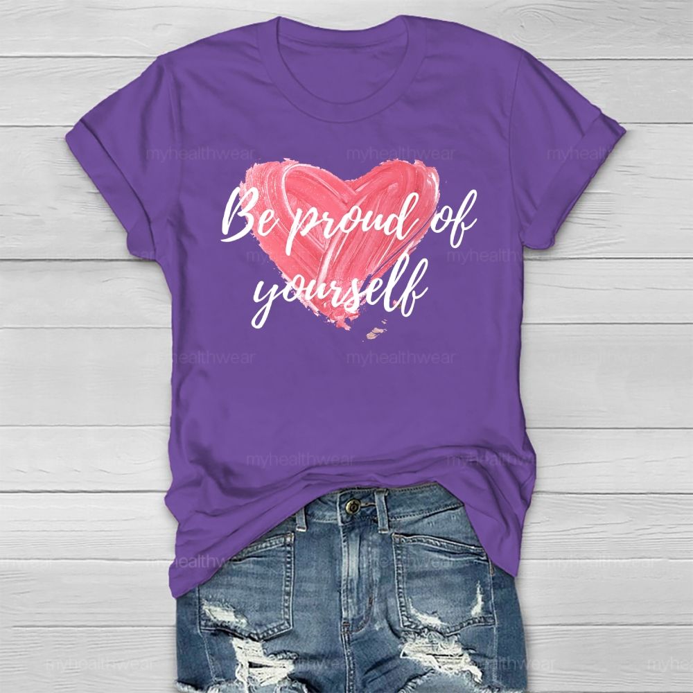 Be Proud Of Yourself Healthwear T-shirt