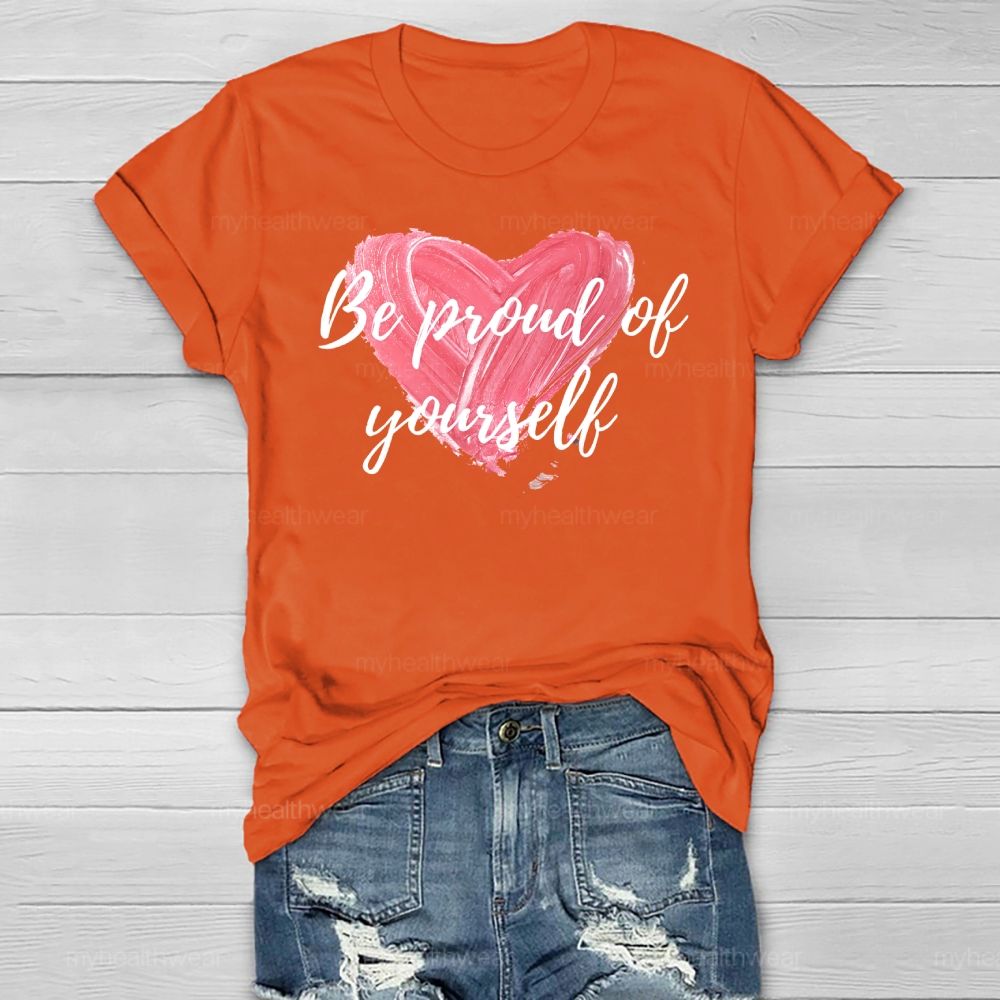 Be Proud Of Yourself Healthwear T-shirt