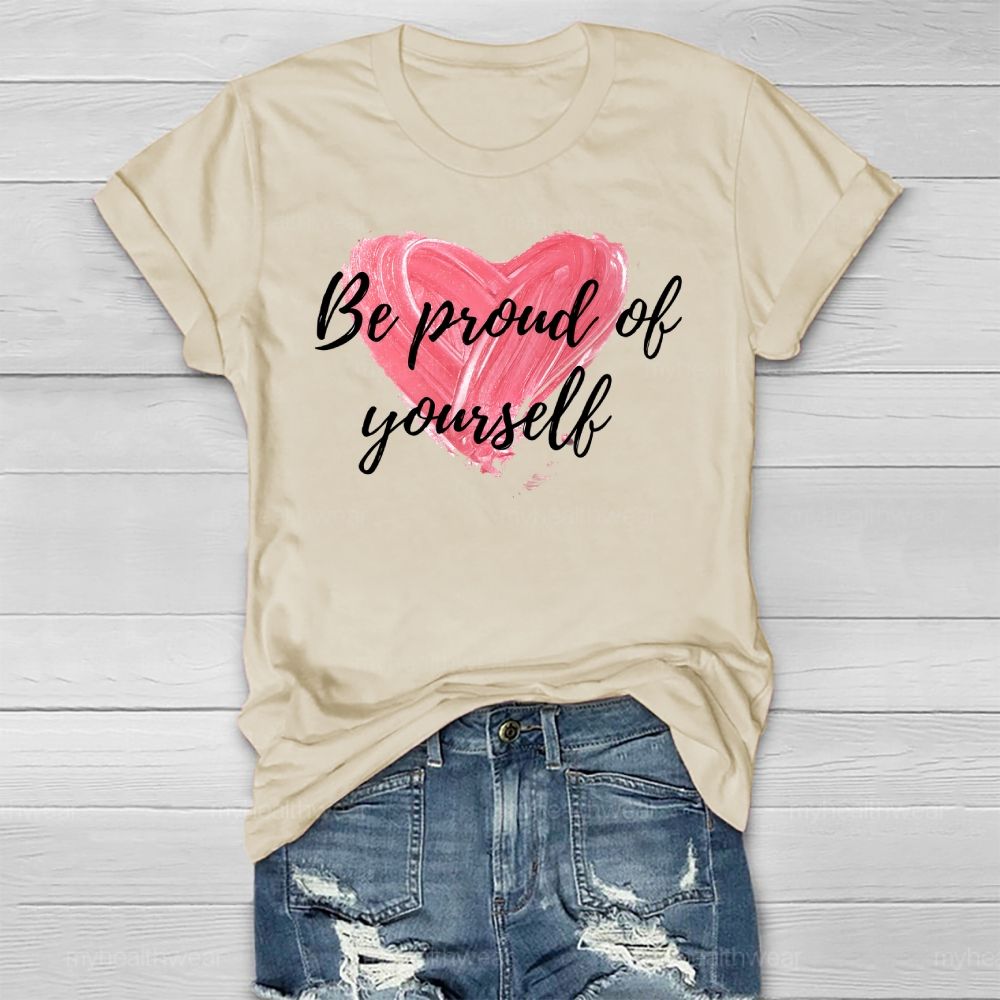 Be Proud Of Yourself Healthwear T-shirt