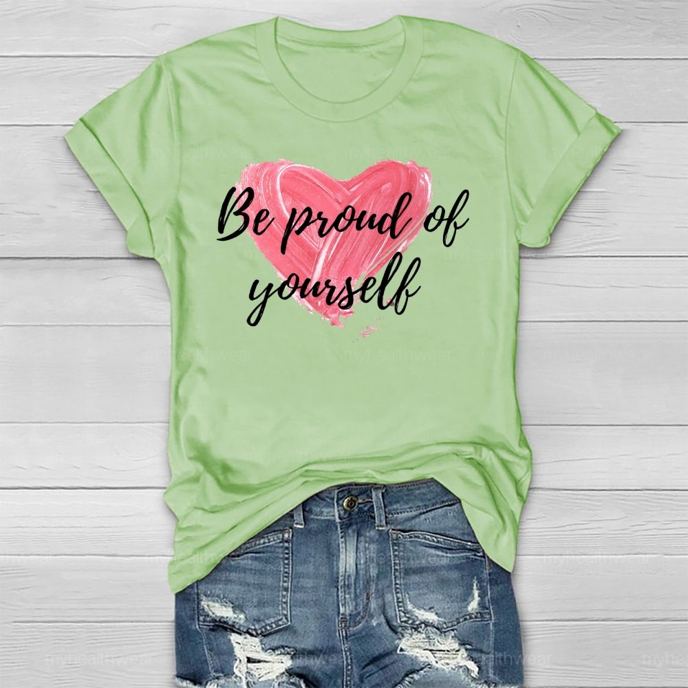 Be Proud Of Yourself Healthwear T-shirt