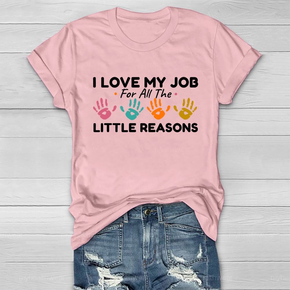I Love My Job For All The Little Reasons Healthwear T-shirt